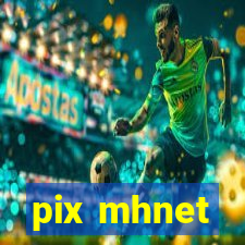 pix mhnet